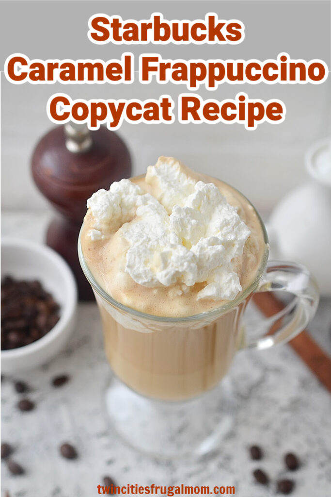 https://www.twincitiesfrugalmom.com/wp-content/uploads/2022/07/Starbucks-Caramel-Frappuccino-Copycat-Recipe-TCFM-Pinterest.jpg